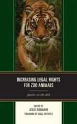 Increasing Legal Rights for Zoo Animals : Justice on the Ark