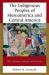 The Indigenous Peoples of Mesoamerica and Central America : Their Societies, Cultures, and Histories