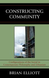 Constructing Community : Configurations of the Social in Contemporary Philosophy and Urbanism