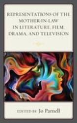 Representations of the Mother-In-Law in Literature, Film, Drama, and Television