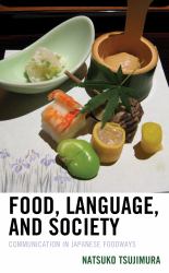 Food, Language, and Society : Communication in Japanese Foodways