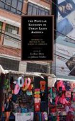 The Popular Economy in Urban Latin America : Informality, Materiality, and Gender in Commerce