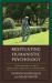 Resituating Humanistic Psychology : Finding Meaning in an Age of Medicalization, Digitization, and Identity Politics