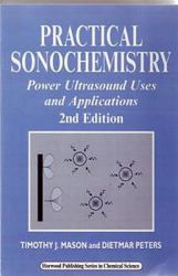 Practical Sonochemistry : Power Ultrasound Uses and Applications