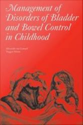 Management of Disorders of Bladder and Bowel Control in Children