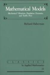 Mathematical Models : Mechanical Vibrations, Populations Dynamics, and Traffic Flow