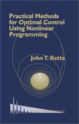 Practical Methods for Optimal Control Using Nonlinear Programming