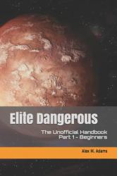 Elite Dangerous - the Unofficial Handbook : Part 1: Beginners