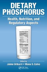 Dietary Phosphorus : Health, Nutrition, and Regulatory Aspects