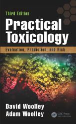 Practical Toxicology : Evaluation, Prediction, and Risk, Third Edition