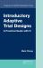 Introductory Adaptive Trial Designs : A Practical Guide with R