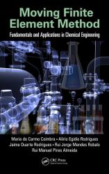 Moving Finite Element Method : Fundamentals and Applications in Chemical Engineering