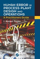 Human Error in Process Plant Design and Operations : A Practitioner's Guide