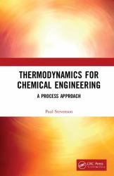 Thermodynamics for Chemical Engineering : A Process Approach