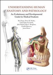 Understanding Human Anatomy and Pathology : An Evolutionary and Developmental Guide for Medical Students