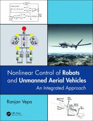 Nonlinear Control of Robots and Unmanned Aerial Vehicles : An Integrated Approach