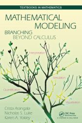 Mathematical Modeling : Branching Beyond Calculus