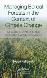 Managing Boreal Forests in the Context of Climate Change : Impacts, Adaptation and Climate Change Mitigation