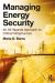 Managing Energy Security : An All Hazards Approach to Critical Infrastructure