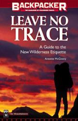 Leave No Trace : A Practical Guide to the New Wilderness Ethic