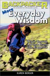 More Everyday Wisdom : Trail-Tested Advice from the Experts