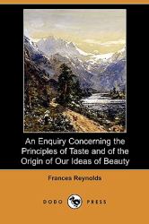 An Enquiry Concerning the Principles of Taste and of the Origin of Our Ideas of Beauty