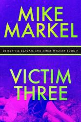 Victim Three : Detectives Seagate and Miner Mystery (Book 9)