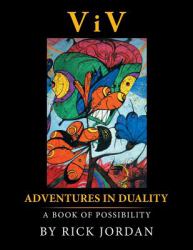 Viv : Adventures in Duality: a Book of Possibility