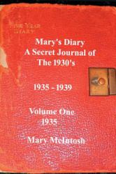 Mary's Diary : A Secret Journal of the 1930's - Volume One 1935