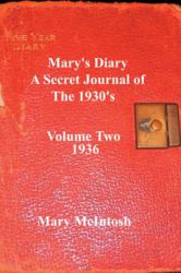 Mary's Diary : A Secret Journal of the 1930s - Volume Two 1936