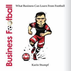 Business Football (Full Colour Version) : What Business Can Learn from Football