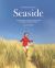 Seaside : An Expressive Look at the Seaside with Descriptive Views of the Light, Sounds and Things to Observe and Learn