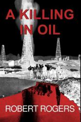 A Killing in Oil : A Bishop Bone Murder Mystery