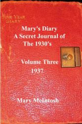 Mary's Diary : A Secret Journal of the 1930s - Volume Three