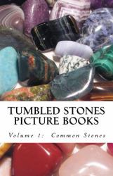 Tumbled Stones Picture Book Volume 1: Common Stones