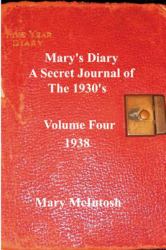 Mary's Diary : A Secret Journal of The 1930's