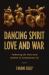 Dancing Spirit, Love, and War : Performing the Translocal Realities of Contemporary Fiji