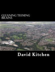 Gleaning Teeming Brains : The Story of Two Exceptional Men