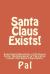 Santa Claus Exists! : Sensational Revelation of Professor Lorry, the Discoverer of the Lorns, Proves That Santa Claus Exists