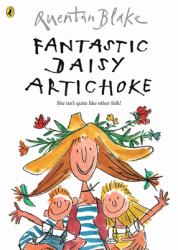 Fantastic Daisy Artichoke : Celebrate Quentin Blake's 90th Birthday