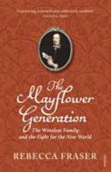 The Mayflower Generation : The Winslow Family and the Fight for the New World