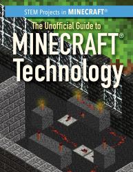 The Unofficial Guide to Minecraft® Technology