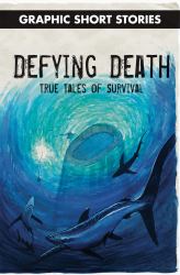 Defying Death: True Tales of Survival