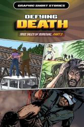 Defying Death: True Tales of Survival, Part 2