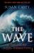 The Wave : In Pursuit of the Oceans' Greatest Furies