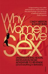 Why Women Have Sex : Understanding Sexual Motivation from Adventure to Revenge (and Everything in Between)