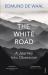 The White Road : A Journey into Obsession