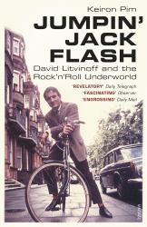 Jumpin' Jack Flash : David Litvinoff and the Rock'n'Roll Underworld