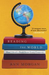 Reading the World : Confessions of a Literary Explorer