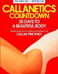 Callanetics Countdown : 30 Days to a Beautiful Body